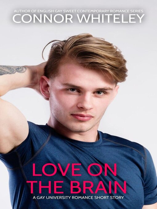 Title details for Love On the Brain by Connor Whiteley - Available